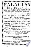 Falacias del demonio y de los vicios, que apartan del camino real del cielo, y de la perfeccion ...