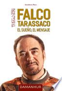 Falco Tarassaco. El Sueno, El Mensaje