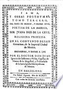 Fama, Y Obras Posthumas, Tomo Tercero, Del Fenix de Mexico, Y Dezima Musa, Poetisa De La America, Sor Juana Ines De La Cruz ... Recogidas, Y Dadas A Luz Por El Doctor Don Juan Ignacio de Castorena y Ursua