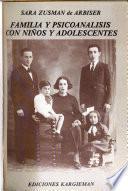 Familia y psicoanálisis con niños y adolescentes