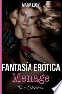 Fantasía Erótica Menage: una Colección