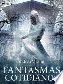 Fantasmas cotidianos
