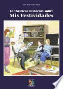 Fantásticas historias sobre Mis Festividades