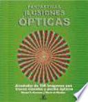 Fantásticas Ilusiones Ópticas