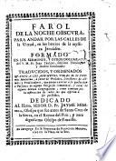 Farol de la noche obscura, para andar por las calles de la Virtud, en los barrios de la mystica Jerusalèn. Formado en los sermones, y otros documentos, del V.M. Fr. Juan Taulero, sublime Theologo y doctor iluminado