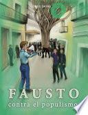 Fausto Contra el Populismo