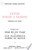 Favor pasar a bordo! (Cronicas de viaje) Compprende film de un viaje y sin pasaporte sobre el Reich