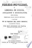 Febrero novísimo o Libreria de jueces, abogados y escribanos
