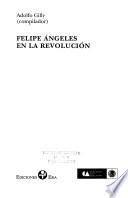 Felipe Ángeles en la Revolución