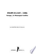 Felipe II, 1527-1598