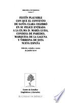 Festín plausible con que el Convento de Santa Clara celebró en su felice entrada a la Ex.Ma D. María Luisa, Condesa de Paredes, Marquesa de la Laguna y Virreina de esta Nueva España