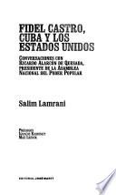 Fidel Castro, Cuba y los Estados Unidos