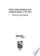 Fiestas cívicas históricas en la ciudad de México, 1765-1823