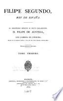 Filipe Segundo, rey de España ...