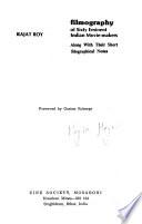 Filmography of Sixty Eminent Indian Movie-makers, Along with Their Short Biographical Notes