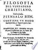 Filosofia del verdadero Christiano, intitulada, piensalo bien