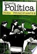 Filosofía política para principiantes