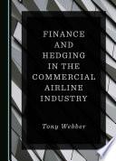Finance and Hedging in the Commercial Airline Industry