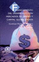 Financiamiento del desarrollo con mercados de dinero y capital globalizados