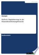 FinTech. Digitalisierung in der Finanzdienstleistungsbranche