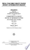 Fiscal Year 2000 Climate Change Budget Authorization Request