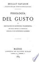Fisiología del gusto ó meditaciones de gastronomía trascendental