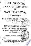 Fisionomia y varios secretos de naturaleza, compuesto por Geronymo Cortes, natural de la ciudad de Valencia. Están expurgados, segun lo manda el decreto de la Santa Inquisicion de 13. de junio del año de 1741
