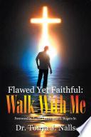 Flawed Yet Faithful: Walk With Me