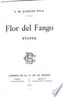 Flor del fango, etopea