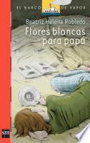 Flores blancas para papá (Plan Lector Juvenil]
