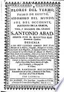 Flores del yermo, pasmo de Egypto, assombro del mundo, sol del Occidente, portento de la gracia, Vida, y milagros del grande S. Antonio Abad, etc