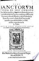 Flos Sanctorum y Vida de Jesu Christo ... y de todos los Santos ... conforme al Breuiario Romano ...: con el tratadò de la Creacion del mundo, y pecado de Adan; y el Aduiento, etc