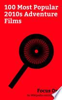 Focus On: 100 Most Popular 2010s Adventure Films