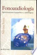 Fonoaudiologia. Aproximaciones logopédicas y audiológicas