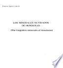Forgotten minerals of Honduras