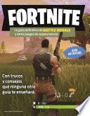 Fortnite. La guía definitiva de Battle Royale y otros juegos de supervivencia