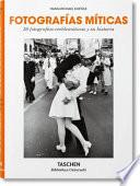Fotografías Míticas. 50 Fotografías Emblemáticas y Su Historia