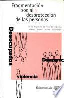 Fragmentación social y desprotección de las personas en la Argentina de fines del siglo XX