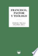 Francisco, pastor y teólogo