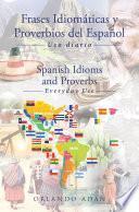 Frases Idiomáticas y Proverbios del Español - Spanish Idioms and Proverbs