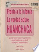Frente a la infamia la verdad sobre Huanchaca