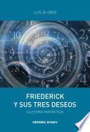Friederick y sus tres deseos.(Alegoría fantástica)