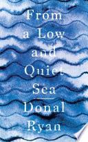 From a Low and Quiet Sea