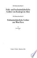 Früh- und hochmittelalterliche Gräber von Kudyrgė im Altai ; Frühmittelalterliche Gräber aus West-Tuva