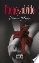 Fuego y olvido - Primera trilogía