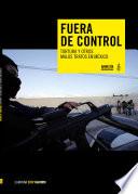 Fuera de control. Tortura y malos tratos en México