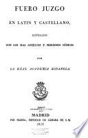 Fuero juzgo en latin y castellano