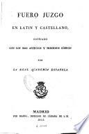 Fuero juzgo en latín y castellano