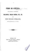 Fueros de Guipúzcoa, títulos adicionales y consideraciones, reglamento, sumario histórico, etc., etc