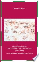Fuerteventura a través de la cartografía [1507 - 1899]
